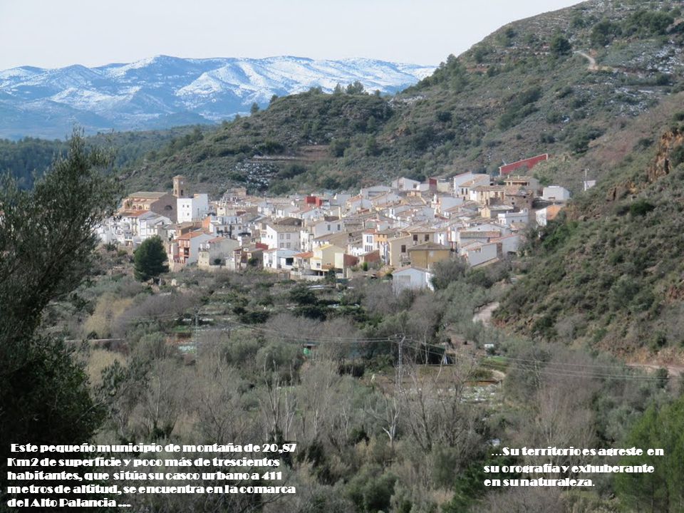 …Su territorio es agreste en su orografía y exhuberante en su naturaleza.