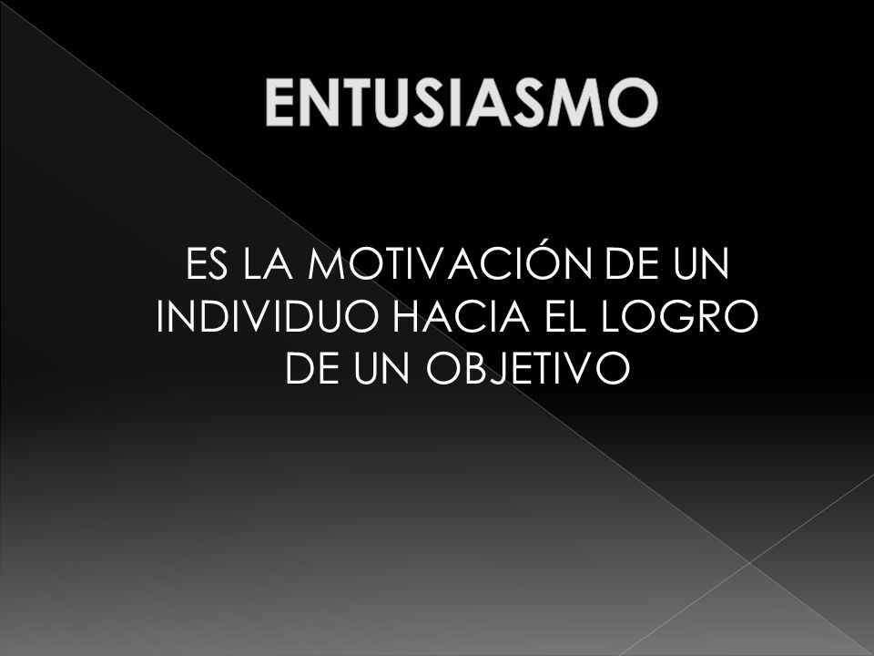 ES LA MOTIVACIÓN DE UN INDIVIDUO HACIA EL LOGRO DE UN OBJETIVO