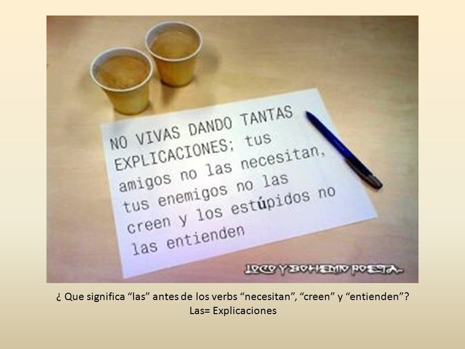 ¿ Que significa las antes de los verbs necesitan , creen y entienden