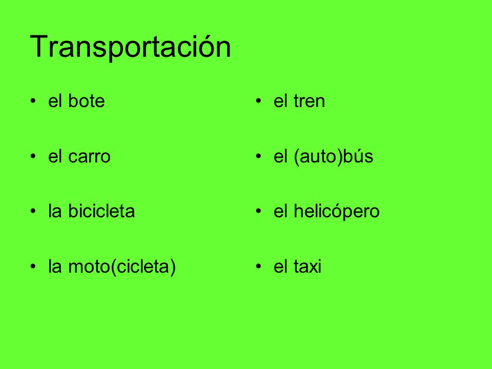Transportación el bote el carro la bicicleta la moto(cicleta) el tren