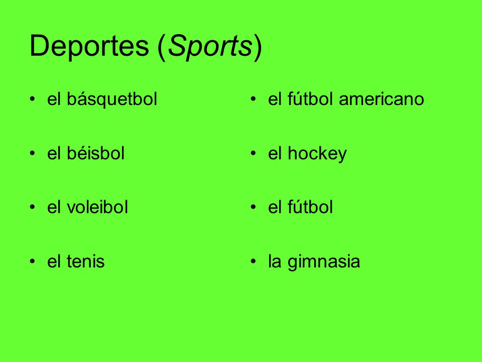 Deportes (Sports) el básquetbol el béisbol el voleibol el tenis