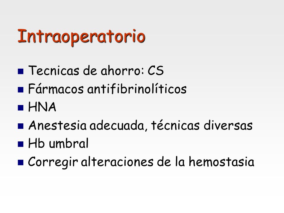 Intraoperatorio Tecnicas de ahorro: CS Fármacos antifibrinolíticos HNA