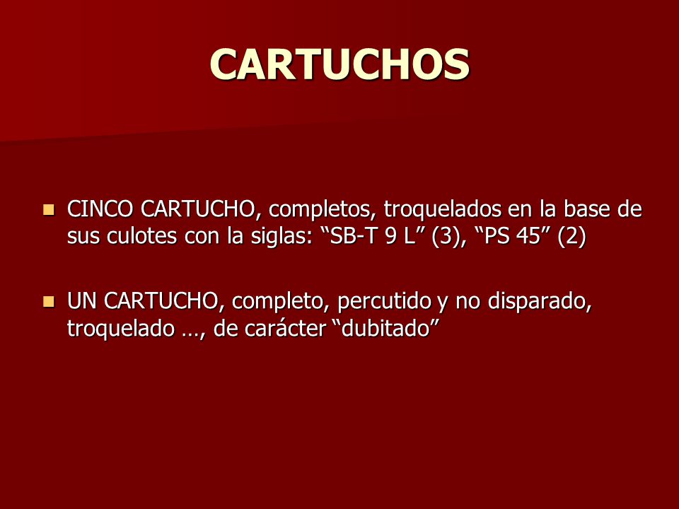 CARTUCHOS CINCO CARTUCHO, completos, troquelados en la base de sus culotes con la siglas: SB-T 9 L (3), PS 45 (2)