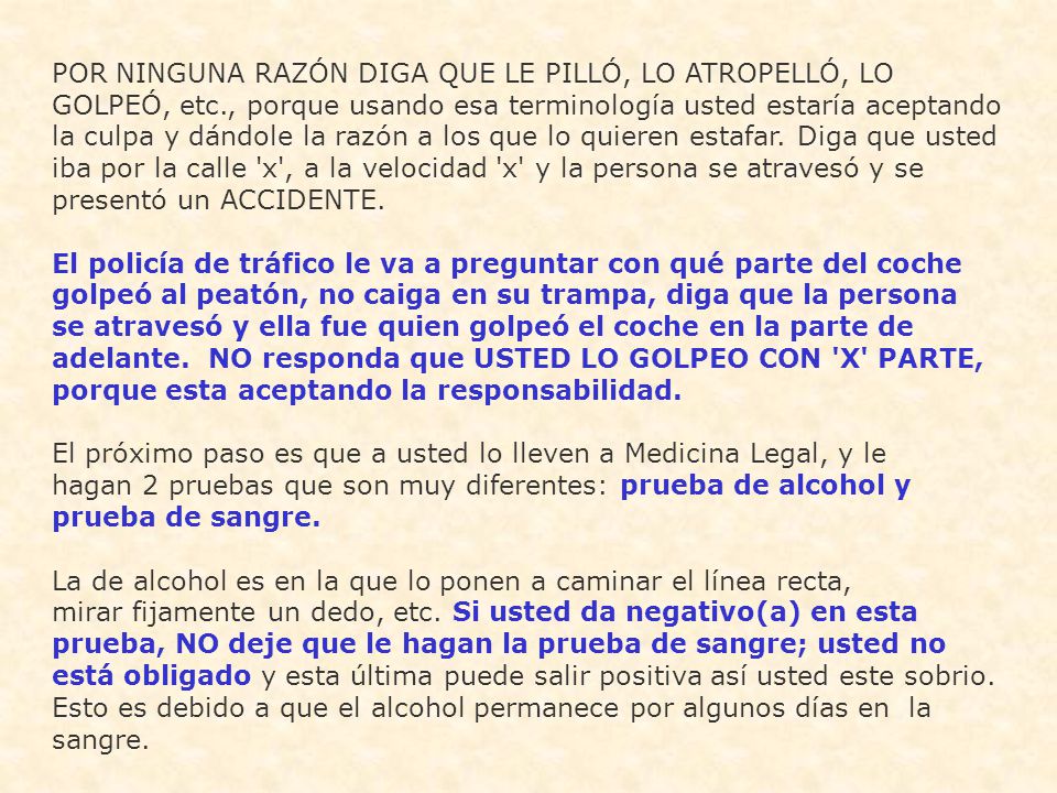 POR NINGUNA RAZÓN DIGA QUE LE PILLÓ, LO ATROPELLÓ, LO GOLPEÓ, etc