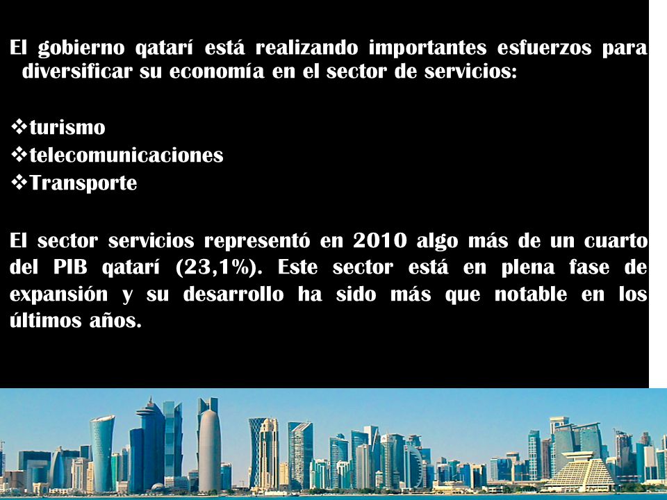 El gobierno qatarí está realizando importantes esfuerzos para diversificar su economía en el sector de servicios: