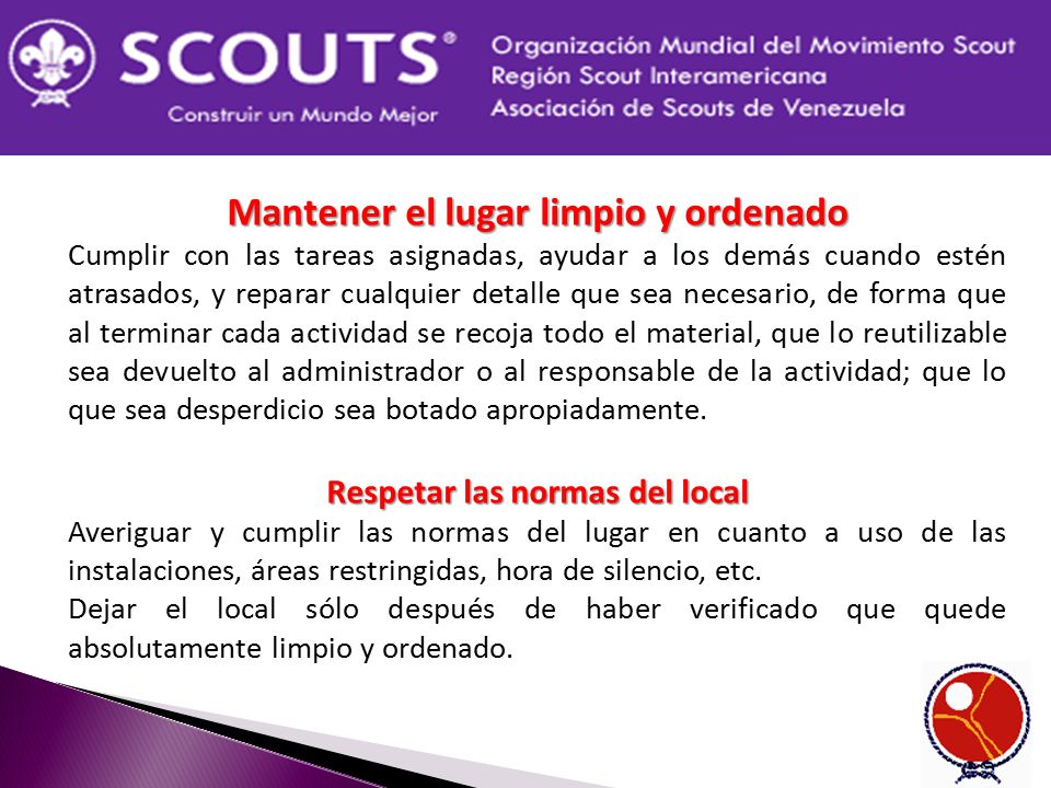 Mantener el lugar limpio y ordenado Respetar las normas del local