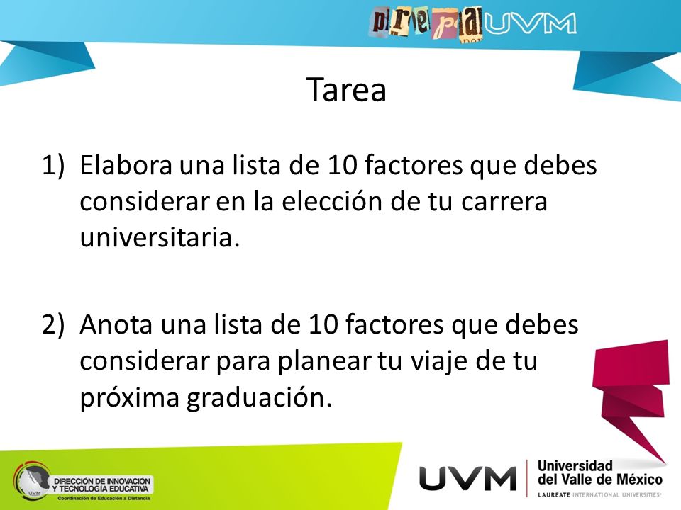 Tarea Elabora una lista de 10 factores que debes considerar en la elección de tu carrera universitaria.