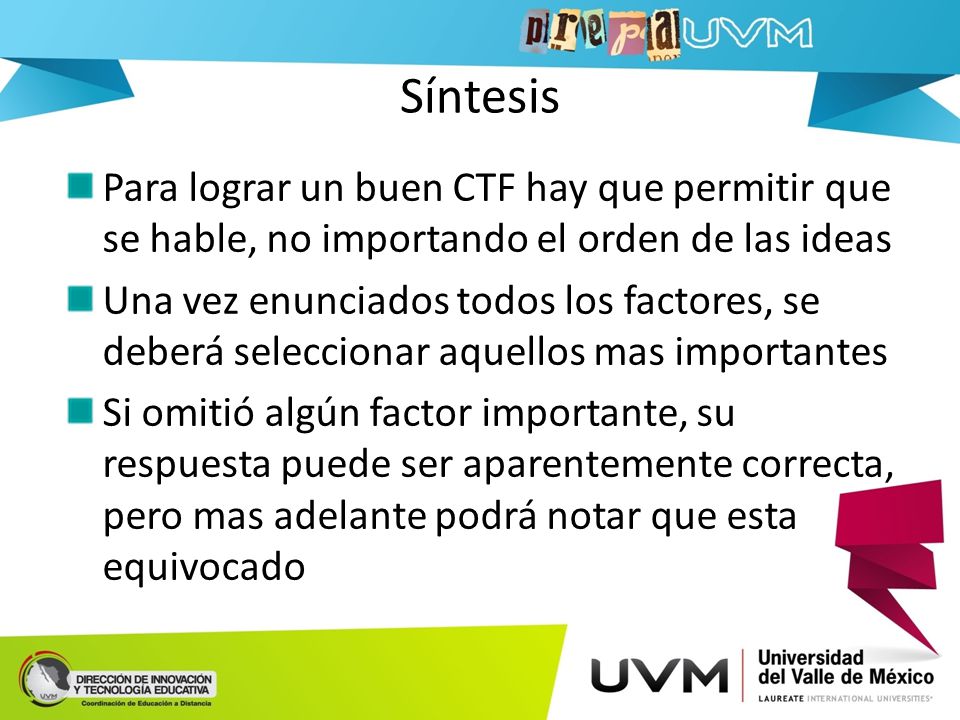 Síntesis Para lograr un buen CTF hay que permitir que se hable, no importando el orden de las ideas.