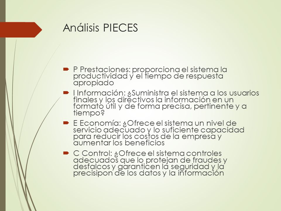 Análisis PIECES P Prestaciones: proporciona el sistema la productividad y el tiempo de respuesta apropiado.