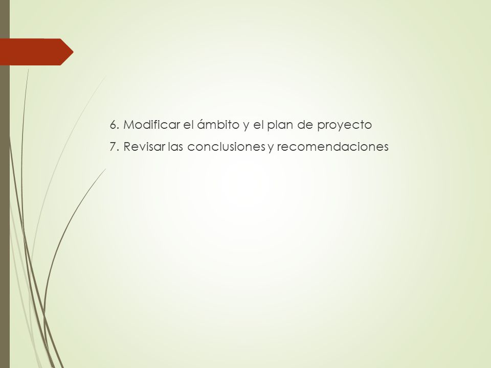 6. Modificar el ámbito y el plan de proyecto 7