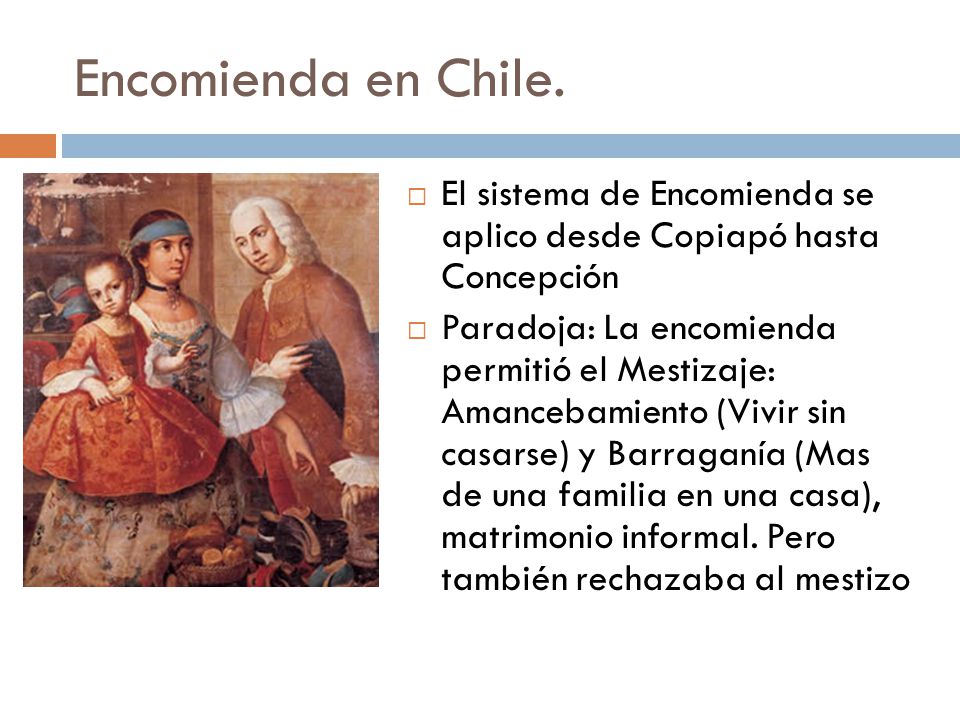 Encomienda en Chile. El sistema de Encomienda se aplico desde Copiapó hasta Concepción.