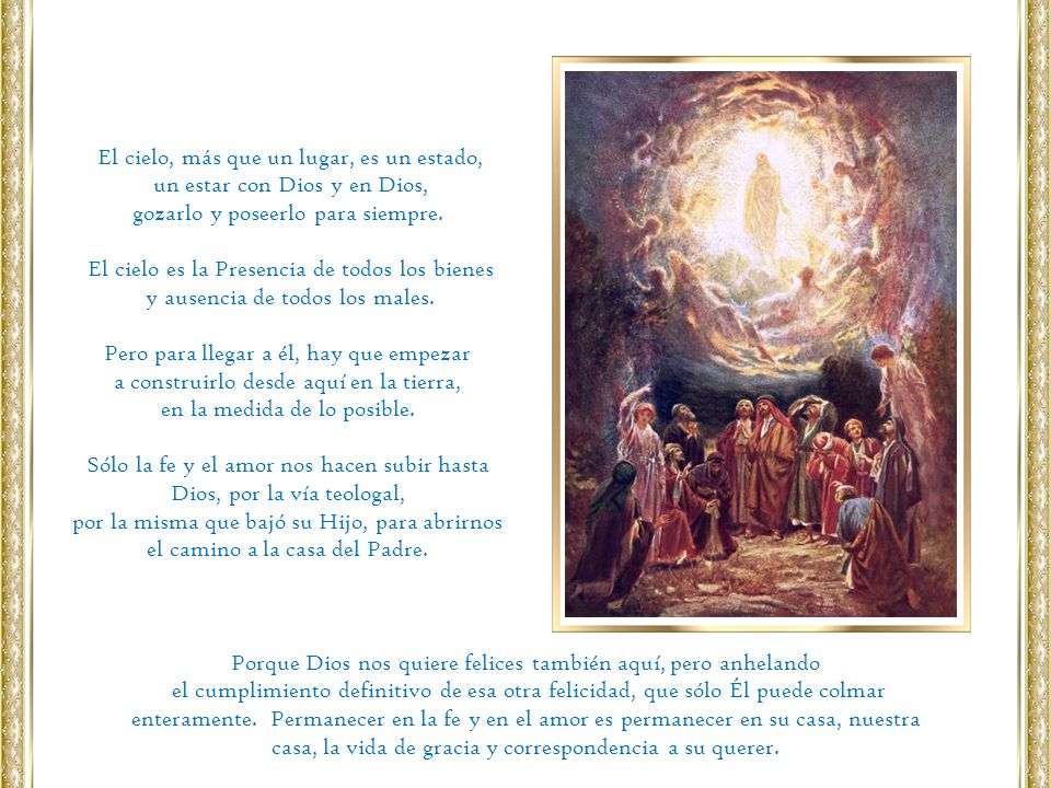 El cielo, más que un lugar, es un estado, un estar con Dios y en Dios,