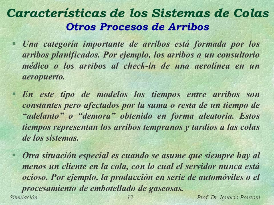 Características de los Sistemas de Colas Otros Procesos de Arribos