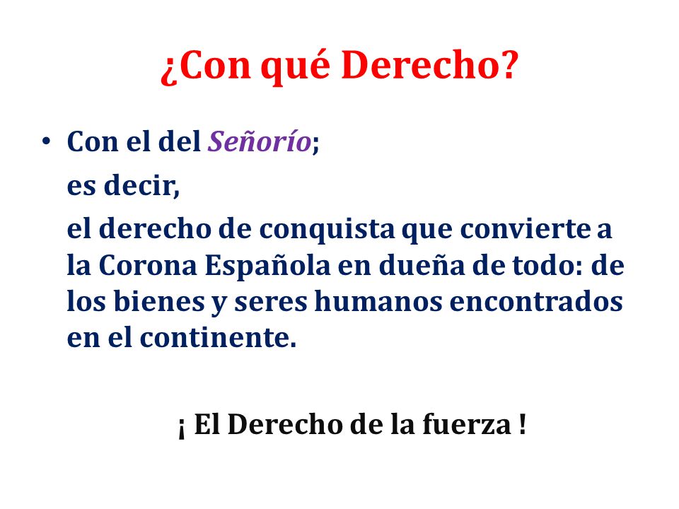 ¿Con qué Derecho Con el del Señorío; es decir,