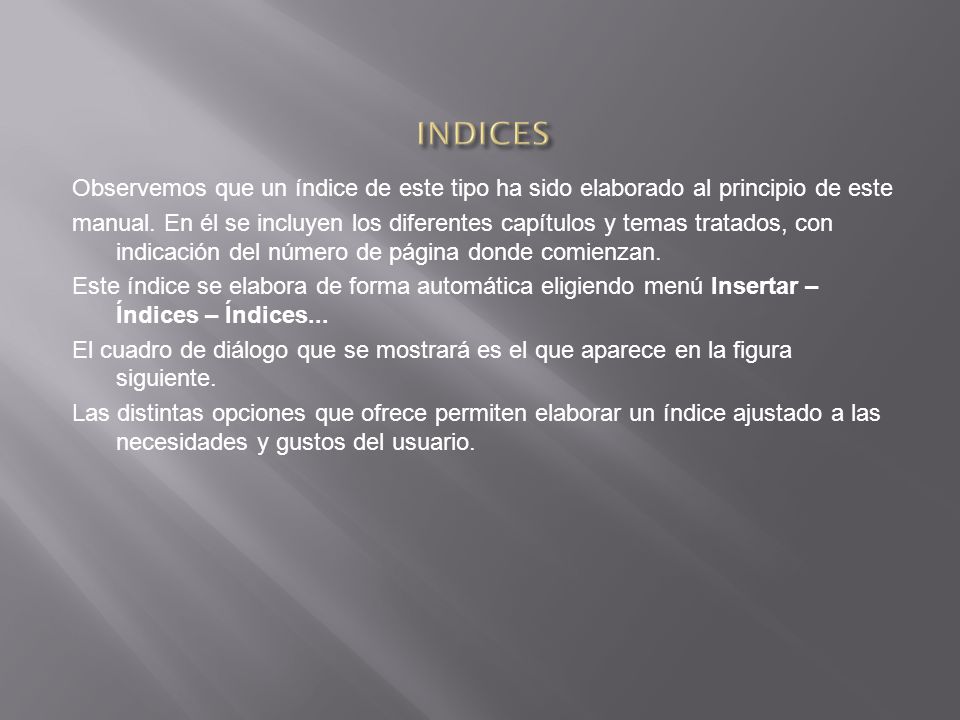 INDICES Observemos que un índice de este tipo ha sido elaborado al principio de este.