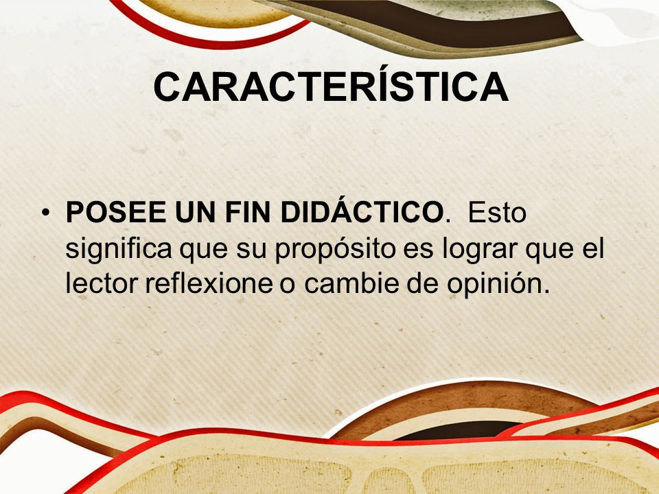 CARACTERÍSTICA POSEE UN FIN DIDÁCTICO.