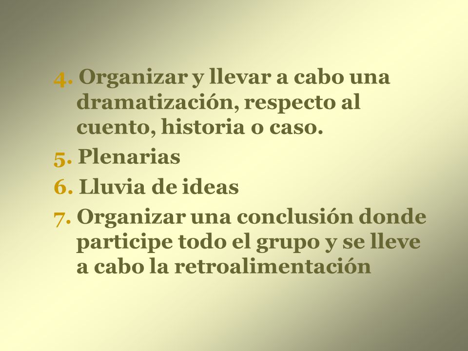 4. Organizar y llevar a cabo una dramatización, respecto al cuento, historia o caso.