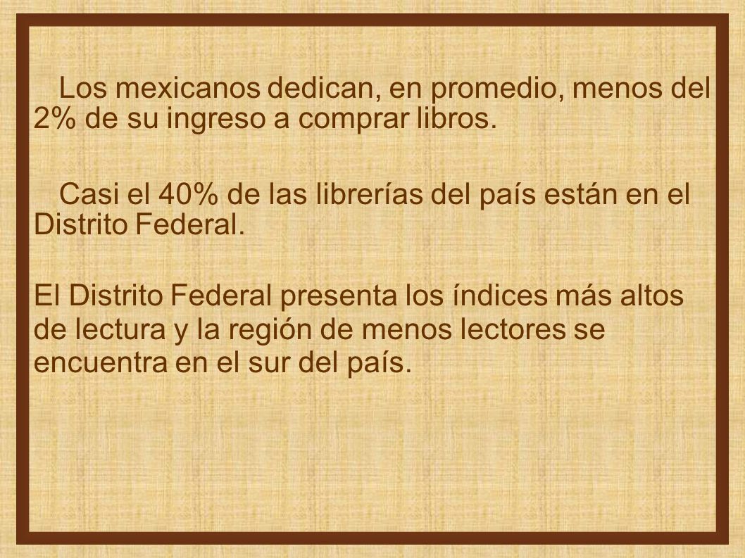 Los mexicanos dedican, en promedio, menos del 2% de su ingreso a comprar libros.