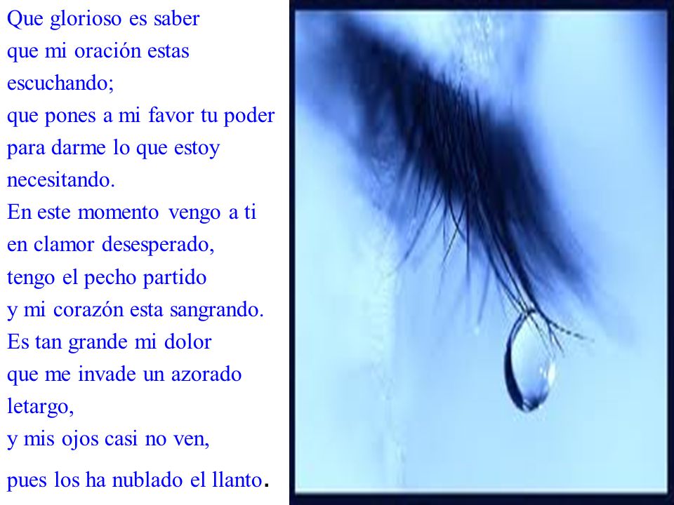 Que glorioso es saber que mi oración estas. escuchando; que pones a mi favor tu poder. para darme lo que estoy.