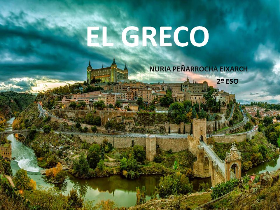 EL GRECO EL GRECO EL GRECO NURIA PEÑARROCHA EIXARCH 2º ESO