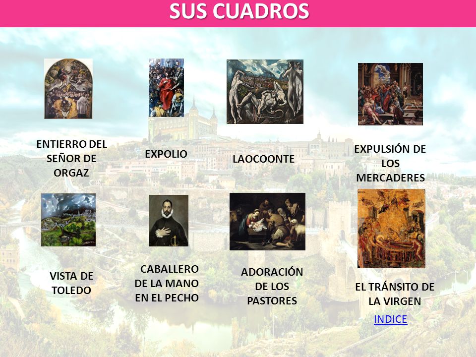 SUS CUADROS ENTIERRO DEL SEÑOR DE ORGAZ EXPULSIÓN DE LOS MERCADERES
