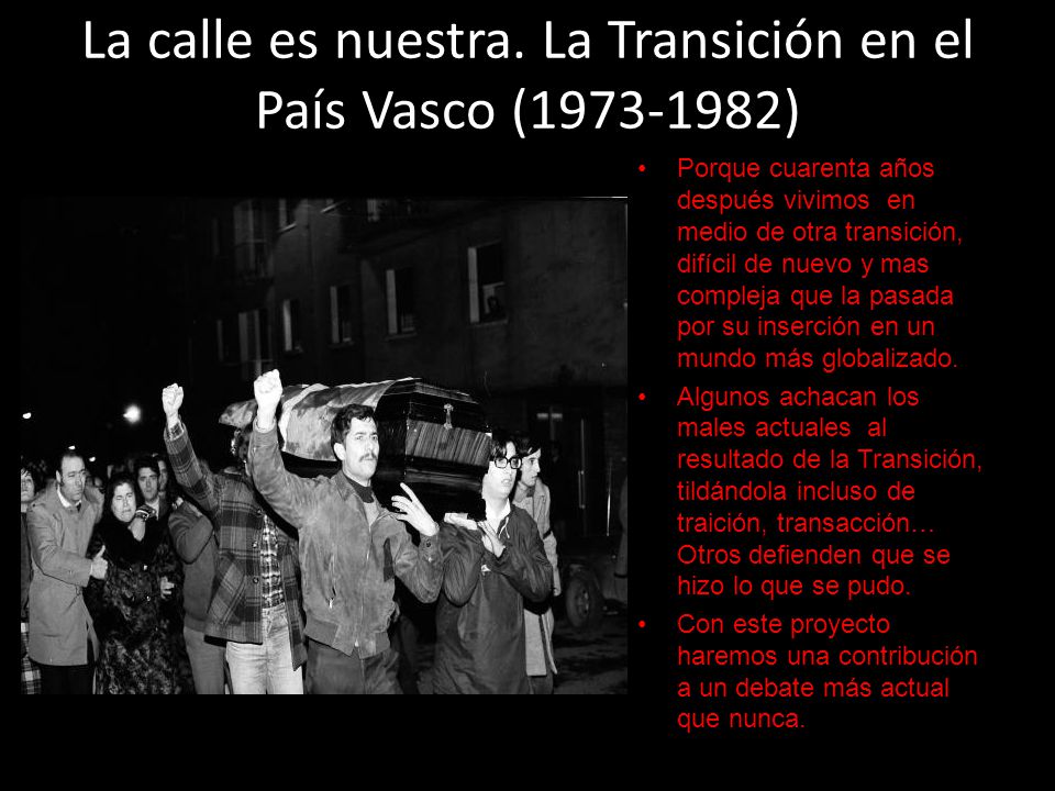 La calle es nuestra. La Transición en el País Vasco ( )