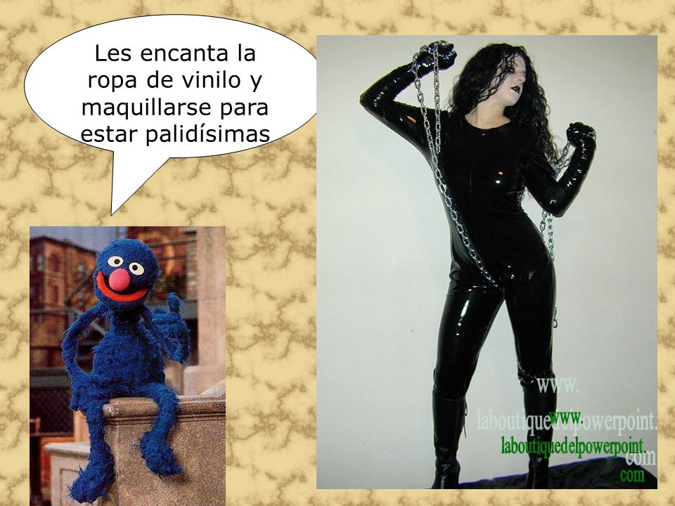 Les encanta la ropa de vinilo y maquillarse para estar palidísimas