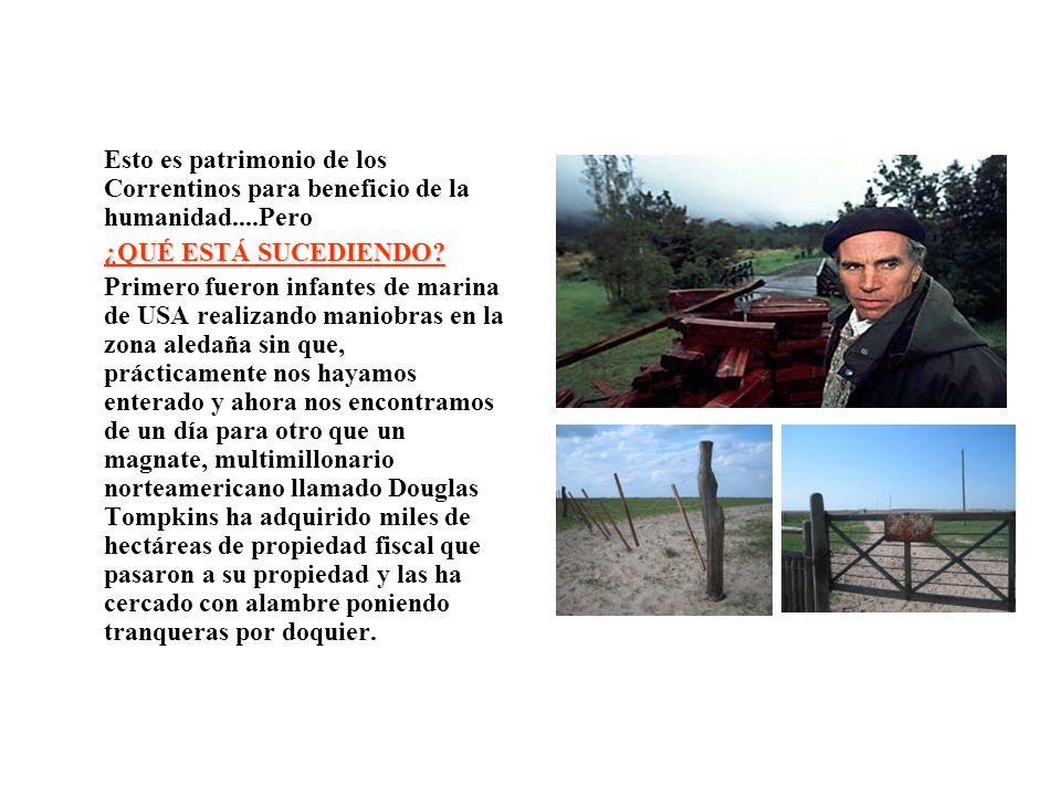 Esto es patrimonio de los Correntinos para beneficio de la humanidad