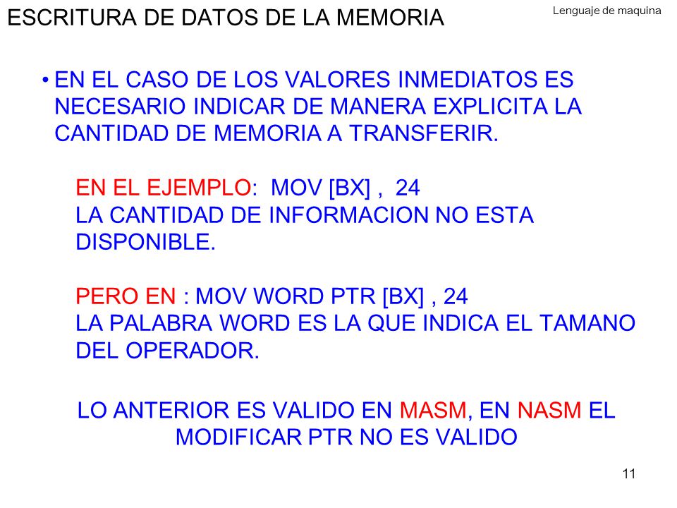 LO ANTERIOR ES VALIDO EN MASM, EN NASM EL MODIFICAR PTR NO ES VALIDO
