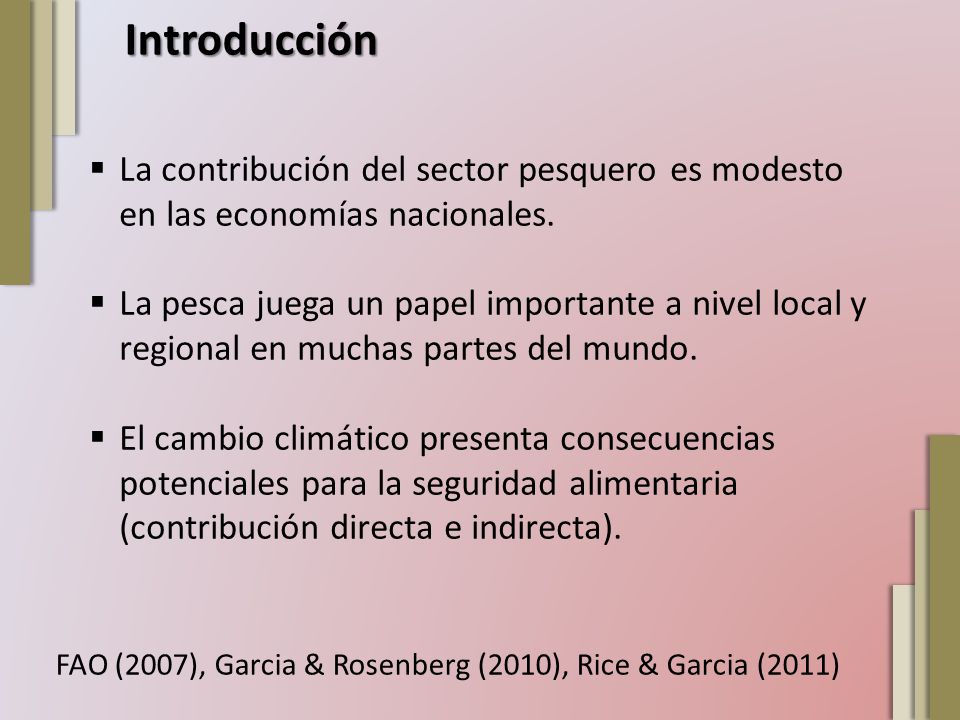 Introducción La contribución del sector pesquero es modesto en las economías nacionales.