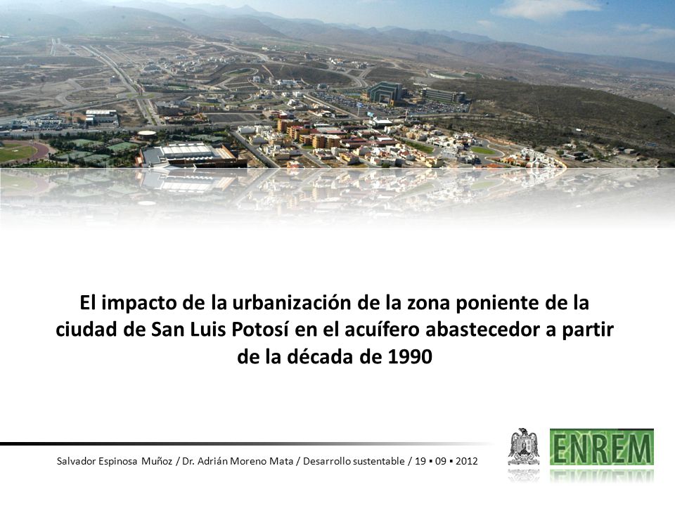 El impacto de la urbanización de la zona poniente de la ciudad de San Luis Potosí en el acuífero abastecedor a partir de la década de 1990