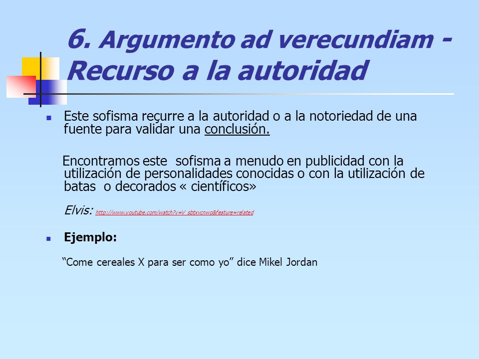 6. Argumento ad verecundiam - Recurso a la autoridad