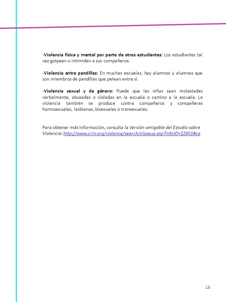 Violencia física y mental por parte de otros estudiantes: Los estudiantes tal vez golpeen o intimiden a sus compañeros.