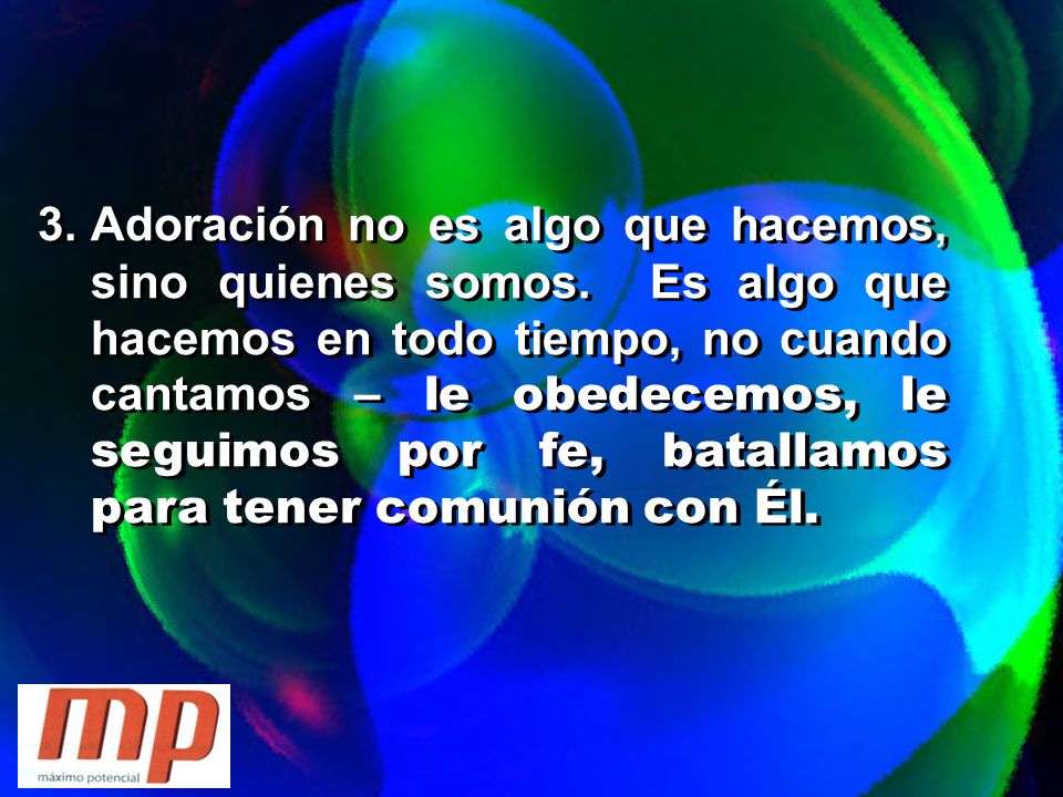 Adoración no es algo que hacemos, sino quienes somos