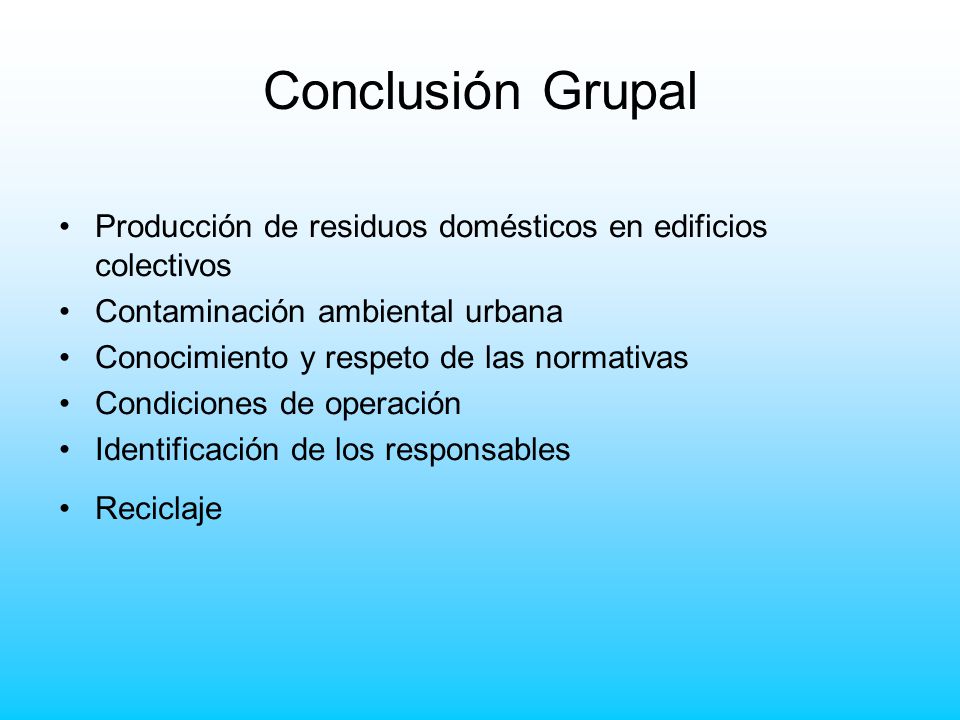 Conclusión Grupal Producción de residuos domésticos en edificios colectivos. Contaminación ambiental urbana.