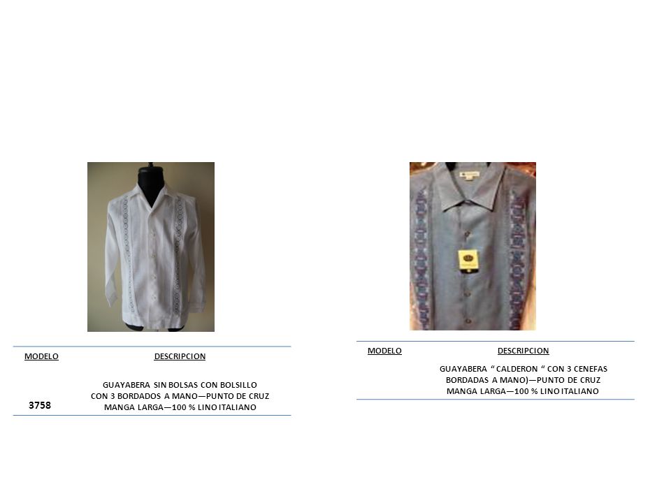 MODELO DESCRIPCION. GUAYABERA CALDERON CON 3 CENEFAS BORDADAS A MANO)—PUNTO DE CRUZ. MANGA LARGA—100 % LINO ITALIANO