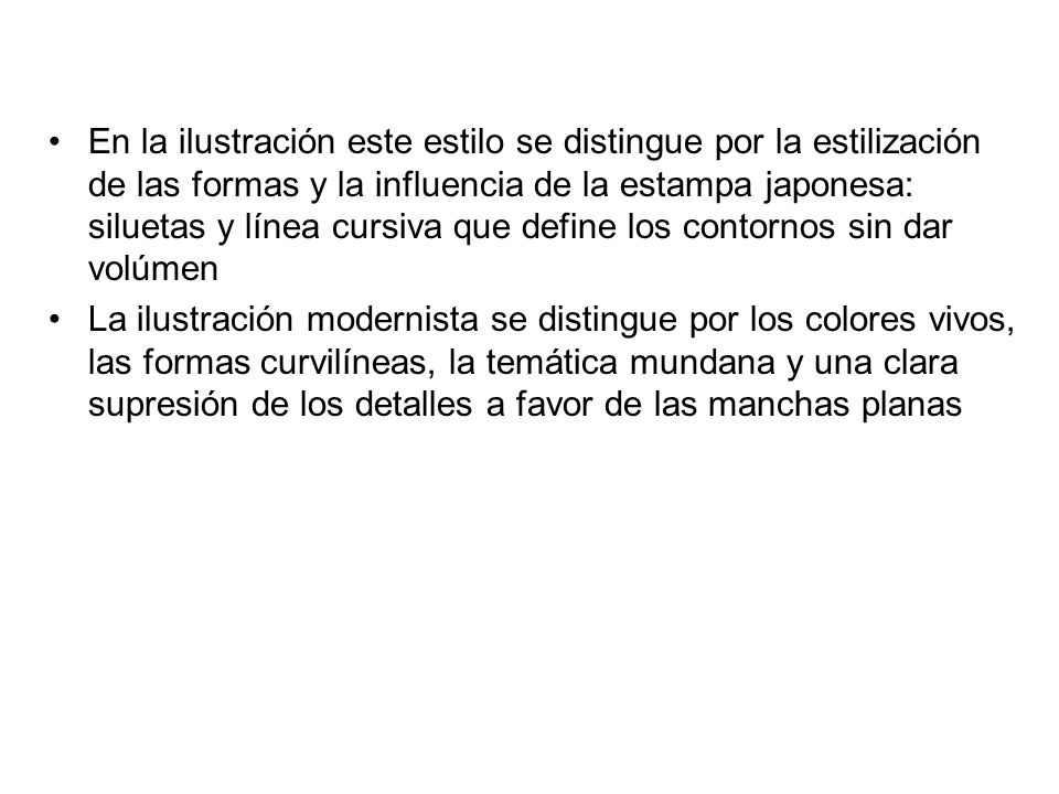 En la ilustración este estilo se distingue por la estilización de las formas y la influencia de la estampa japonesa: siluetas y línea cursiva que define los contornos sin dar volúmen