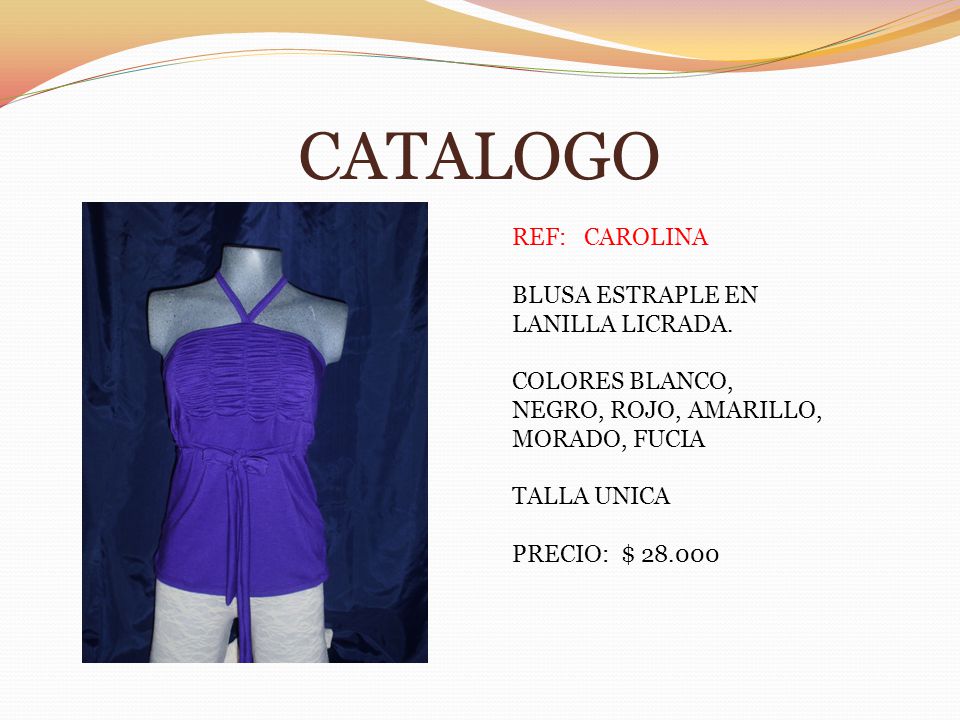 CATALOGO REF: CAROLINA BLUSA ESTRAPLE EN LANILLA LICRADA.