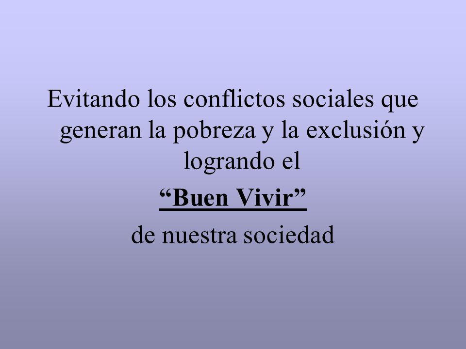 Evitando los conflictos sociales que generan la pobreza y la exclusión y logrando el