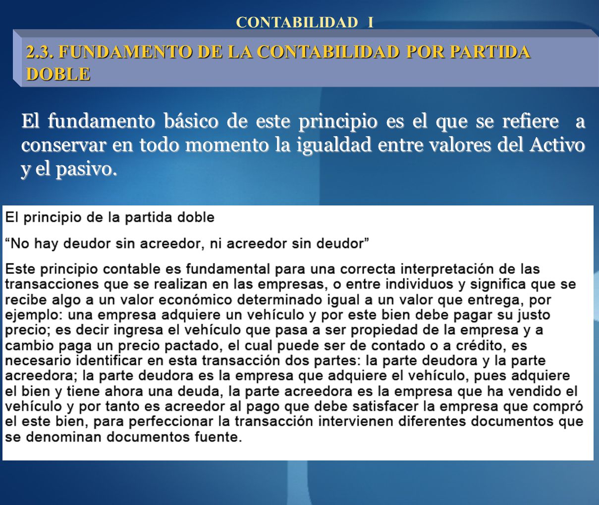 CONTABILIDAD I 2.3. FUNDAMENTO DE LA CONTABILIDAD POR PARTIDA DOBLE.