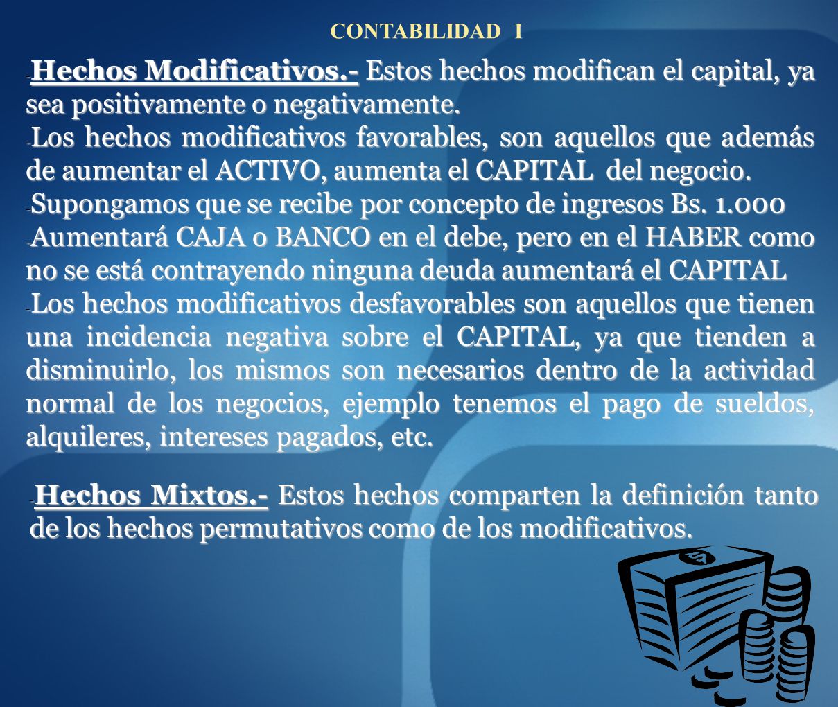 Supongamos que se recibe por concepto de ingresos Bs