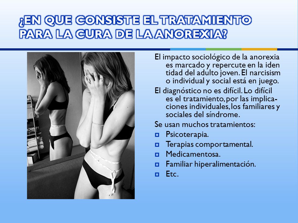 ¿EN QUE CONSISTE EL TRATAMIENTO PARA LA CURA DE LA ANOREXIA