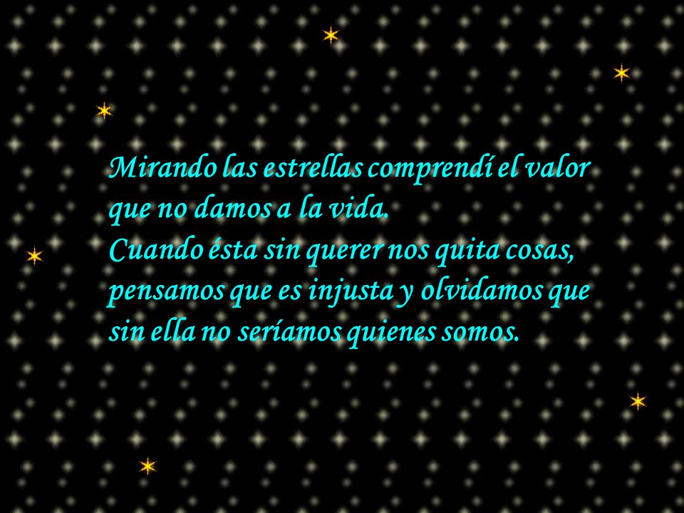 Mirando las estrellas comprendí el valor que no damos a la vida