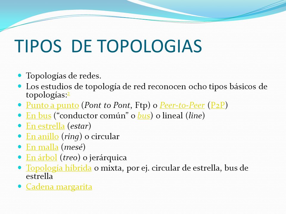 TIPOS DE TOPOLOGIAS Topologías de redes.