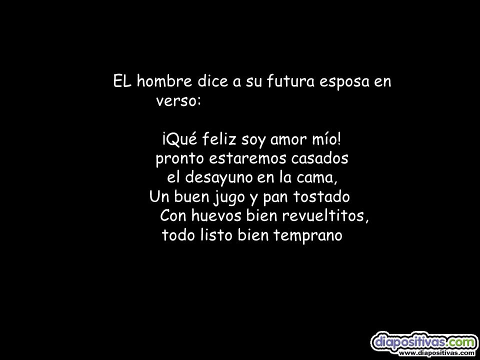 EL hombre dice a su futura esposa en verso: ¡Qué feliz soy amor mío