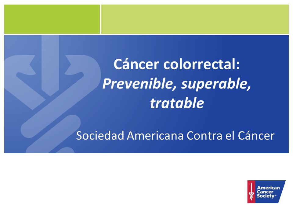 Cáncer colorrectal: Prevenible, superable, tratable