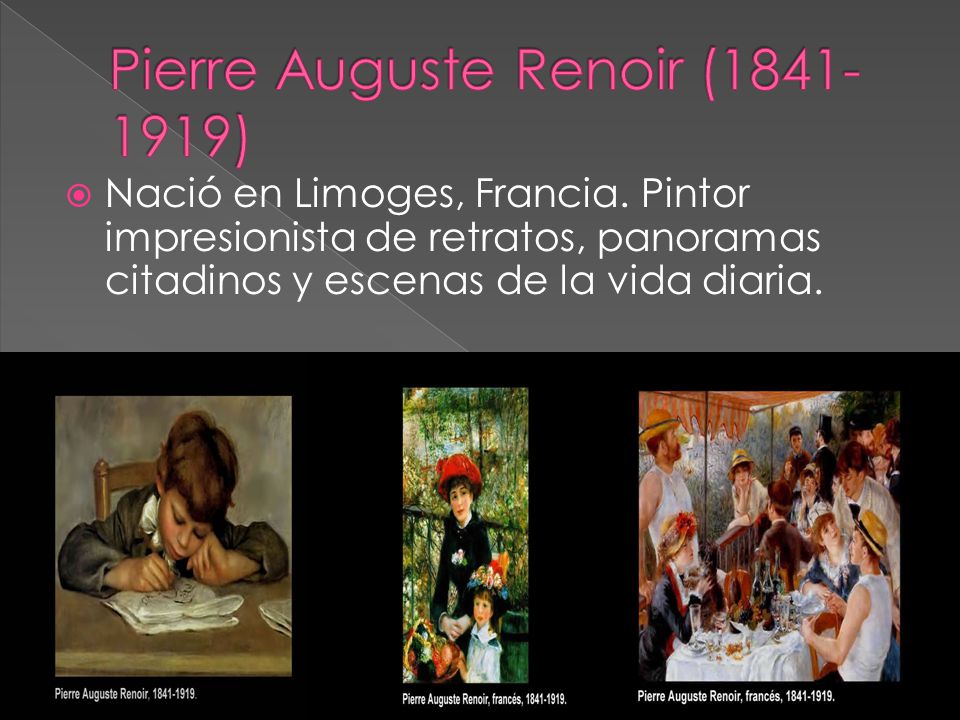 Pierre Auguste Renoir ( )