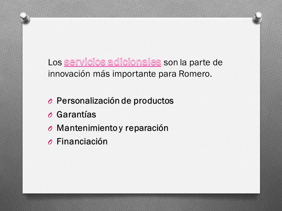 Los servicios adicionales son la parte de innovación más importante para Romero.