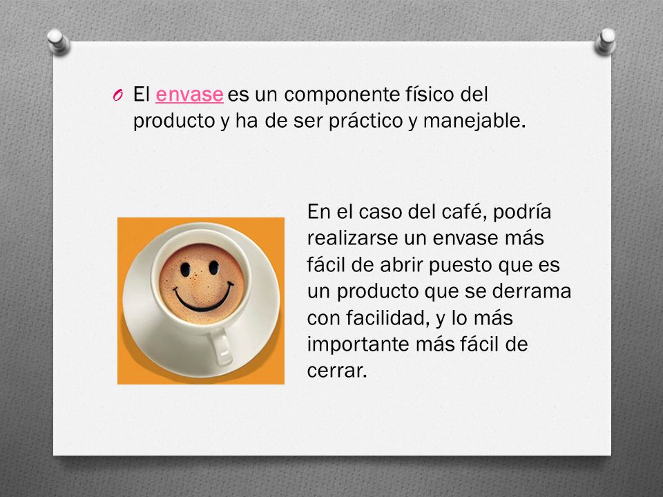 El envase es un componente físico del producto y ha de ser práctico y manejable.