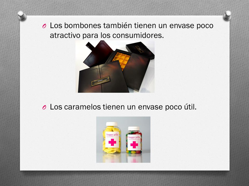 Los bombones también tienen un envase poco atractivo para los consumidores.